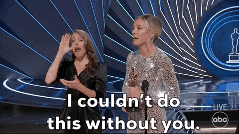 Gif that says, "I couldn't do this without you."